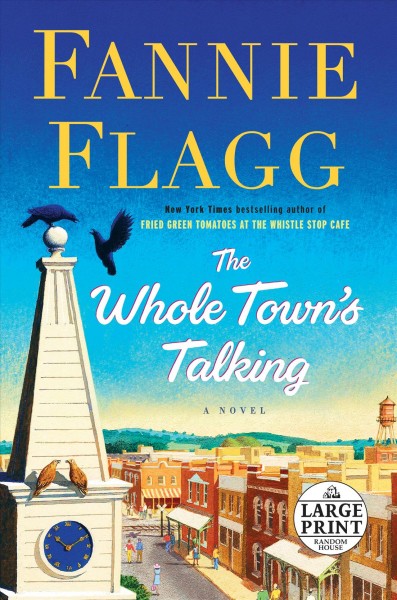 The whole town's talking [text (large print)] : a novel / Fannie Flagg.