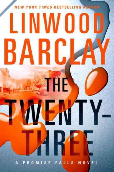 The twenty-three / Linwood Barclay.
