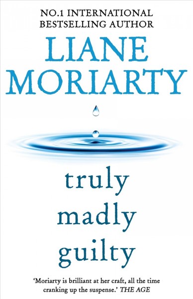 Truly Madly Guilty [electronic resource] / Liane Moriarty.