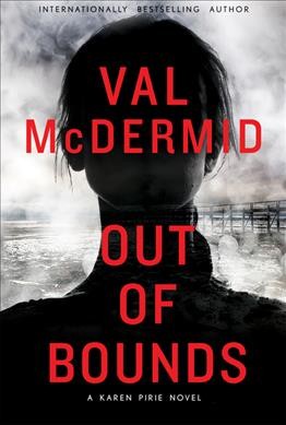 Out of bounds / Val McDermid.