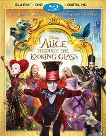 Alice through the looking glass [videorecording] / Disney presents ; a Roth Films/Team Todd/Tim Burton production ; written by Linda Woolverton ; produced by Joe Roth, Suzanne Todd, and Jennifer Todd, Tim Burton ; directed by James Bobin.