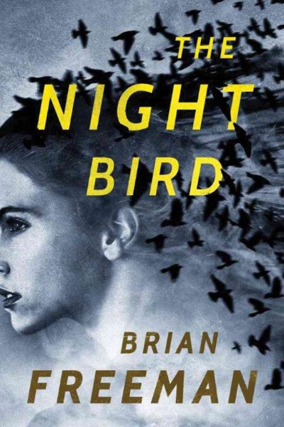 The night bird / Brian Freeman.