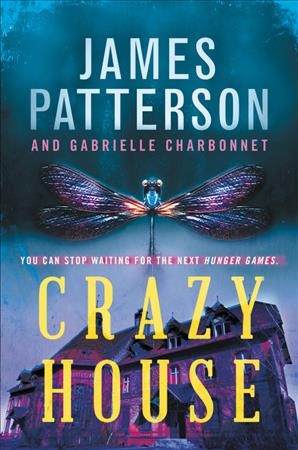 Crazy house / James Patterson with Gabrielle Charbonnet.