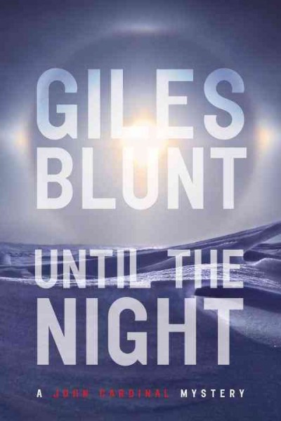 Until the night / Giles Blunt.