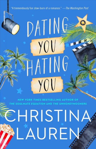 Dating you/hating you / Christina Lauren.