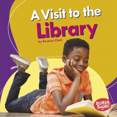 A visit to the library / by Rosalyn Clark.