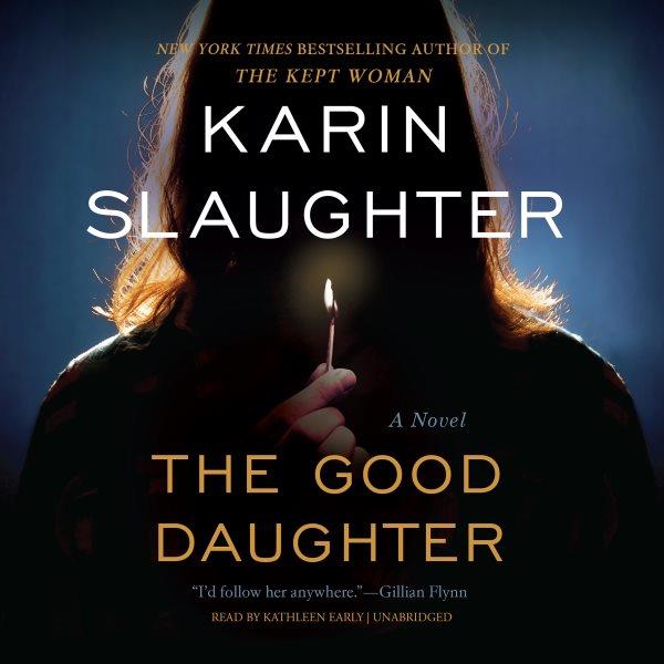 The good daughter [electronic resource] : A novel. Karin Slaughter.