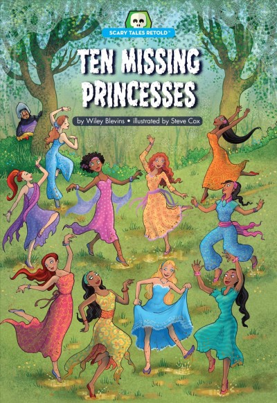 Ten missing princesses / by Wiley Blevins ; illustrated by Steve Cox.