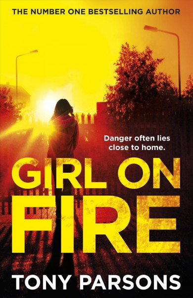 Girl on fire / Tony Parsons.