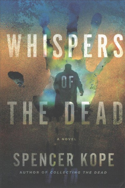 Whispers of the dead / Spencer Kope.