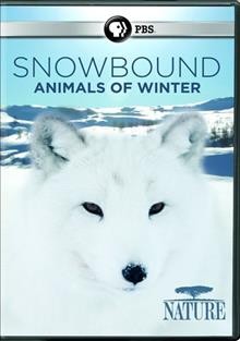 Snowbound, animals of winter [DVD videorecording] / produced and directed by Sally Thomson ; a co-production of Thirteen Productions LLC and BBC in association with WNET ; this program was produced by Thirteen Productions LLC.