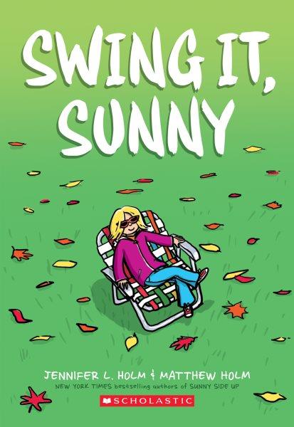 Swing it, Sunny! / by Jennifer & Matthew Holm.
