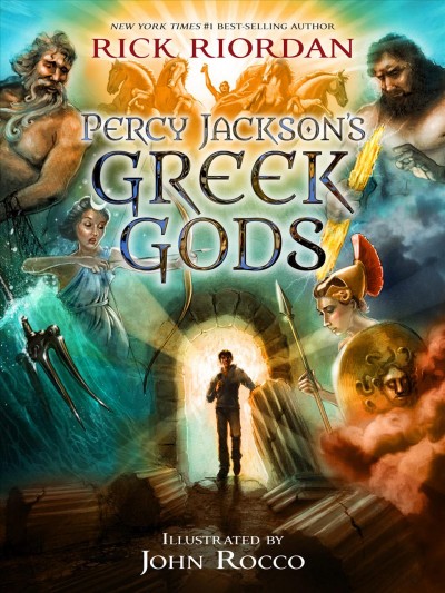 Percy Jackson's Greek Gods / Rick Riordan ; illustrated by John Rocco.