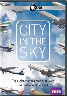 City in the sky / a BBC production with PBS ; series producer, Jobim Sampson ; produced & directed by Russell Leven, Matt Barrett, Ben Lawrie.
