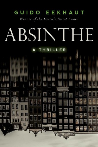 Absinthe : a thriller / Guido Eekhaut.
