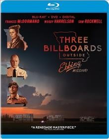 Three billboards outside Ebbing, Missouri [blu-ray videorecording] / Fox Searchlight Pictures and Film 4 present ; a Blueprint Pictures production ; a Martin McDonagh film ; produced by Graham Broadbent, Pete Czernin, Martin McDonagh ; written and directed by Martin McDonagh.