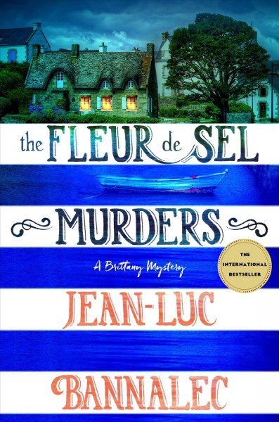 The Fleur de Sel murders : a Brittany mystery / Jean-Luc Bannalec ; translated by Sorcha McDonagh.