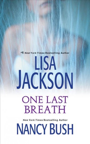 One last breath [sound recording] / Lisa Jackson and Nancy Bush.