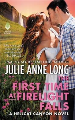 The first time at Firelight Falls / Julie Anne Long.