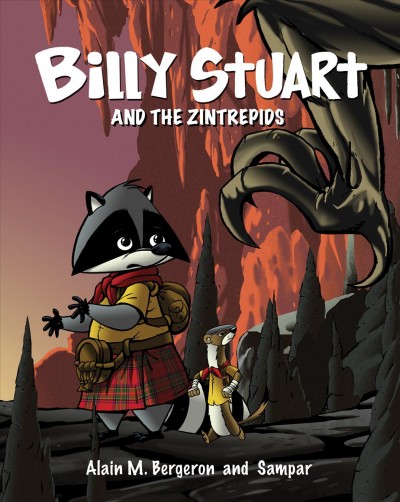 Billy Stuart and the Zintrepids / Alain M. Bergeron ; illustrated by Sampar ; translated by Sophie B. Watson.