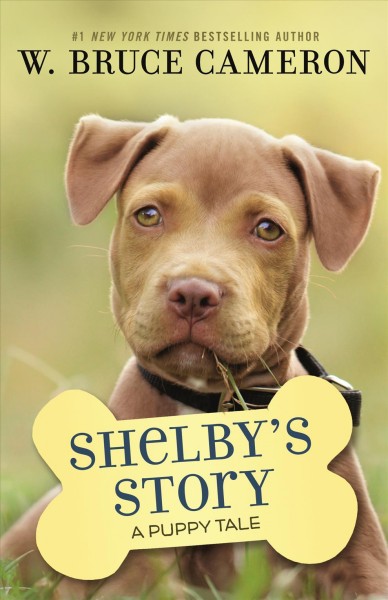 Shelby's story :  a dog's way home tale / W. Bruce Cameron ; illustrations by Richard Cowdrey.