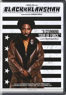 Blackkklansman [video recording (DVD)] / Focus Features and Legendary Pictures present ; in association with Perfect World Pictures ; a QC Entertainment/Blumhouse, Monkeypaw/40 Acres and a Mule Filmworks production ; produced by Sean McKittrick, Jason Blum, Raymond Mansfield, Shaun Redick, Jordan Peele, Spike Lee ; written by Charlie Wachtel & David Rabinowitz and Kevin Wilmont & Spike Lee ; directed by Spike Lee.