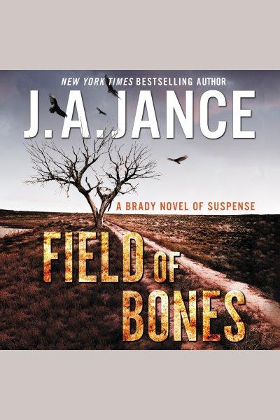 Field of Bones / J.A. Jance.