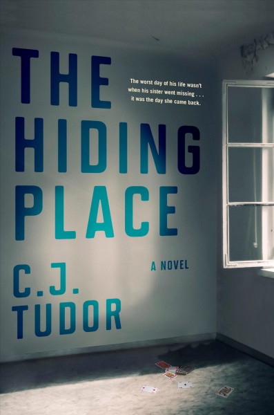 The hiding place : a novel / C.J. Tudor.