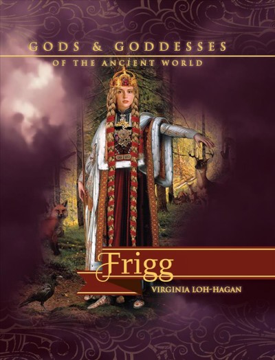 Frigg / by Virginia Loh-Hagan.