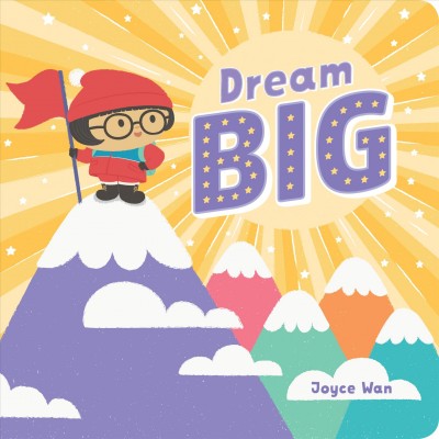 Dream big / Joyce Wan.