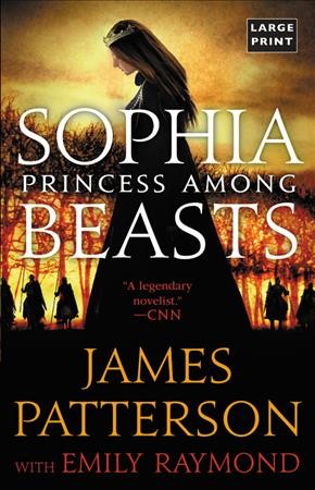 Sophia princess among beasts / James Patterson with Emily Raymond.
