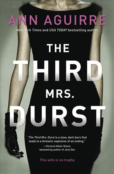 The third Mrs. Durst / Ann Aguirre.
