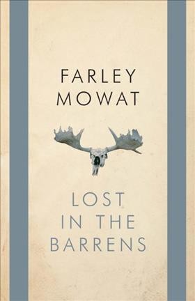 Lost in the Barrens / Farley Mowat.