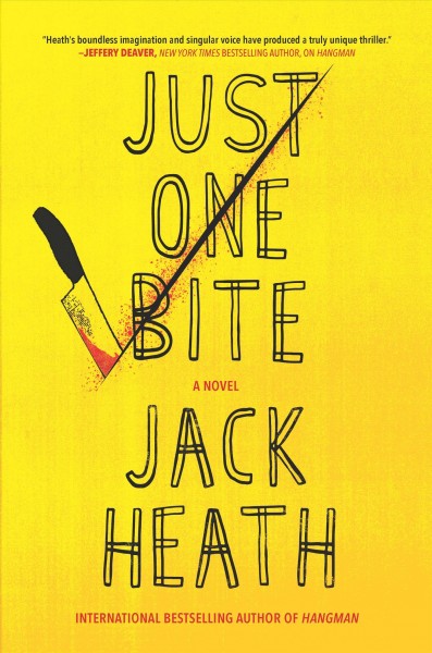 Just one bite : a novel / Jack Heath.