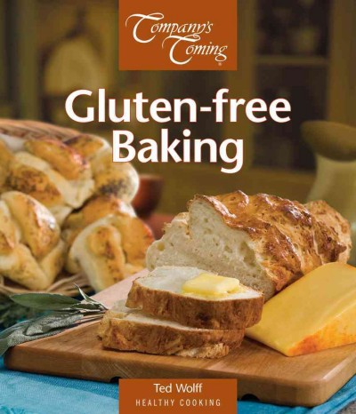 Gluten-free baking / Ted Wolff.