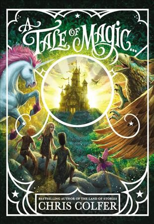 A tale of magic / Chris Colfer ; illustrated by Brandon Dorman.