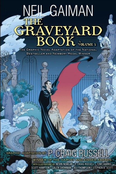 The graveyard book. Volume 1 : based on the novel by Neil Gaman / adapted by P. Craig Russell ; illustrated by Kevin Nowlan, P. Craig Russell, Tony Harris, Scott Hampton, Galen Showman, Jill Thompson, Stephen B. Scott.