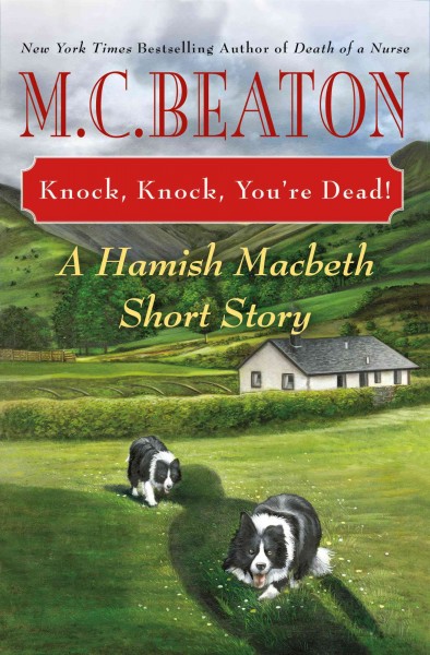 Knock, knock, you're dead! : a Hamish Macbeth short story / M.C. Beaton.