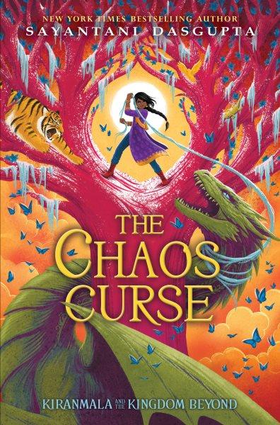 The chaos curse / Sayantani DasGupta ; illustrations by Vivienne To.