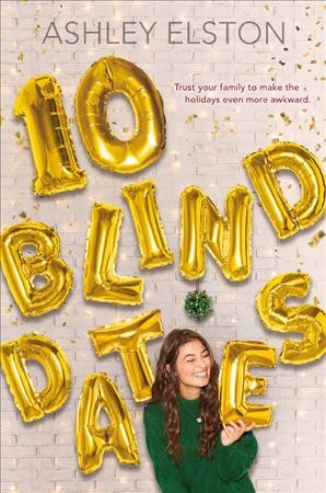 10 blind dates / Ashley Elston.