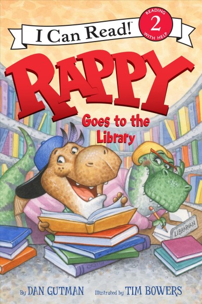 Rappy goes to the library / by Dan Gutman ; illustrated by Tim Bowers.