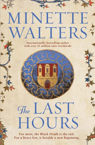 The Last Hours : A Novel / Minette Walters.