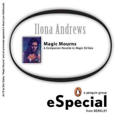 Magic mourns : a companion novella to Magic Strikes / Ilona Andrews.