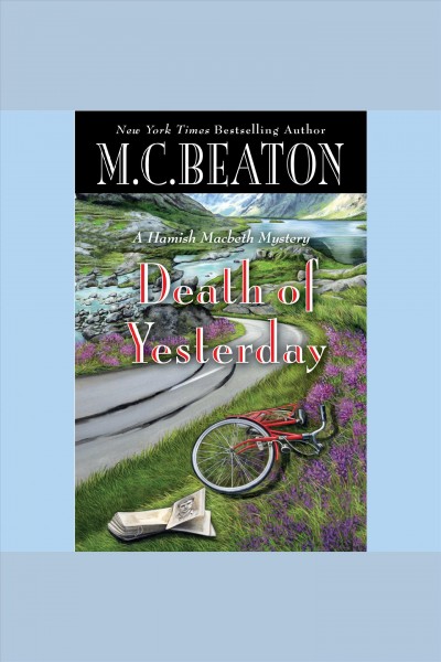 Death of yesterday : a Hamish Macbeth mystery / M.C. Beaton.
