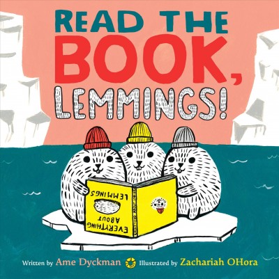 Read the book, lemmings! / written by Ame Dyckman ; illustrated by Zachariah OHora.