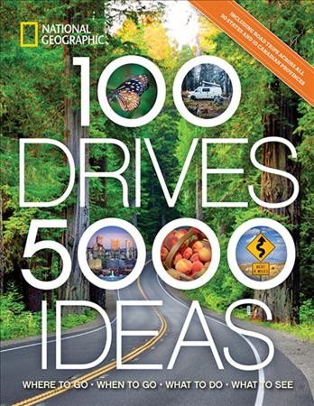 100 drives, 5,000 ideas : where to go, when to go, what to see, what to do / Joe Yogerst.