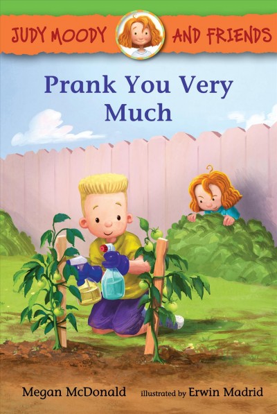 Prank you very much / Megan McDonald ; illustrated by Erwin Madrid.