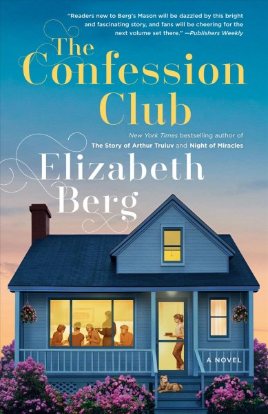 The Confession Club [electronic resource] : a novel / Elizabeth Berg.