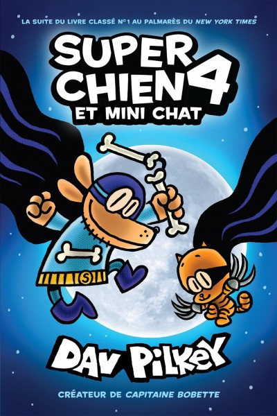 Super chien et mini chat / Dav Pilkey en tant que Georges Barnabé et Harold Hébert ; mise en couleur de Jose Garibaldi ; texte français d'Isabelle Allard.