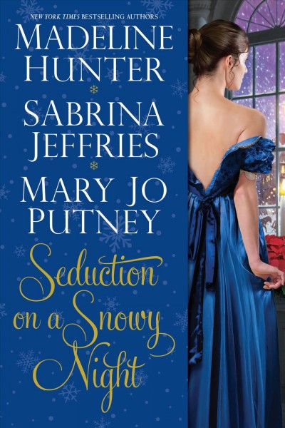 Seduction on a snowy night / Madeline Hunter, Sabrina Jeffries, Mary Jo Putney.